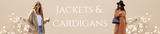 Two women wearing jackets and cardigans with the text 'Jackets & Cardigans' on a beige background.